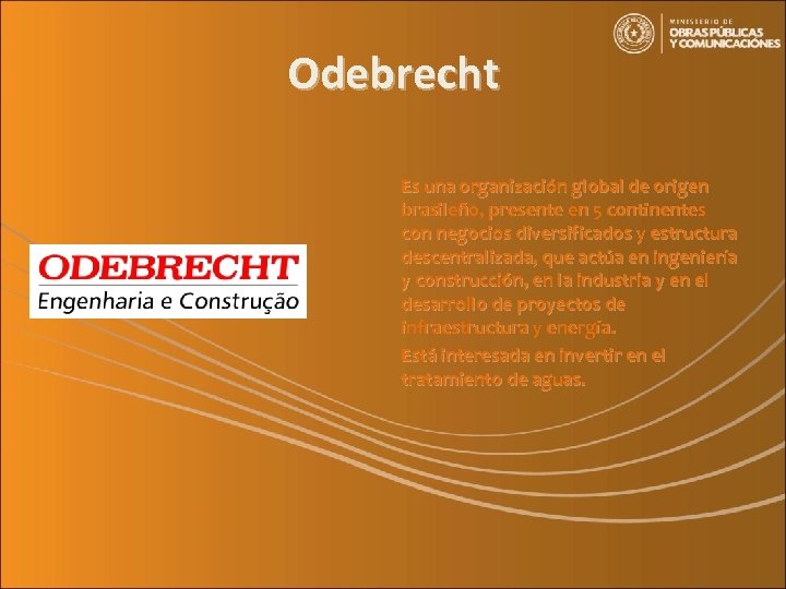 Odebrecht Es una organización global de origen brasileño, presente en 5 continentes con negocios