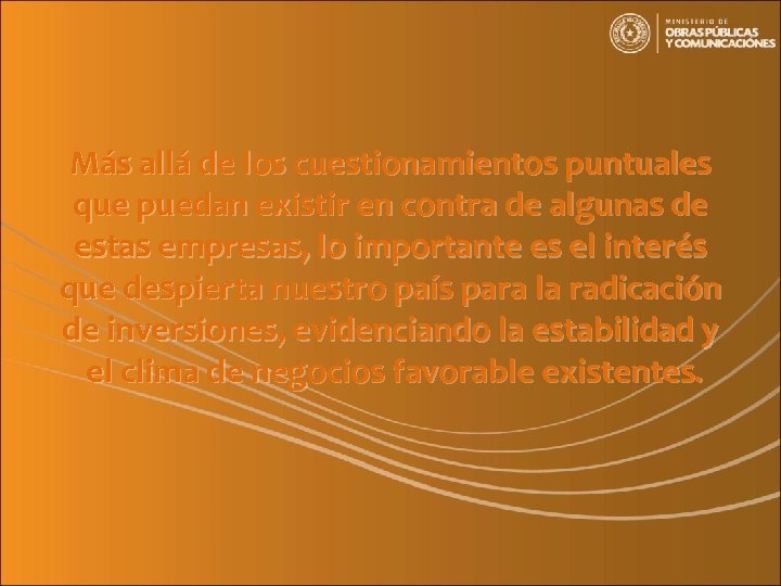 Más allá de los cuestionamientos puntuales que puedan existir en contra de algunas de