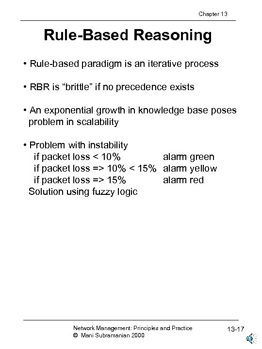 Chapter 13 Rule-Based Reasoning • Rule-based paradigm is an iterative process • RBR is