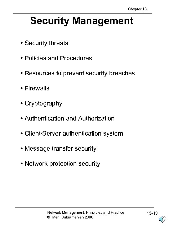 Chapter 13 Security Management • Security threats • Policies and Procedures • Resources to
