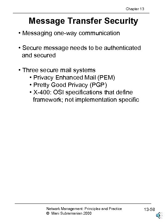 Chapter 13 Message Transfer Security • Messaging one-way communication • Secure message needs to