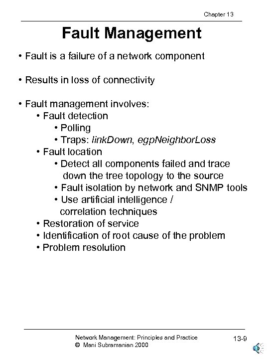 Chapter 13 Fault Management • Fault is a failure of a network component •