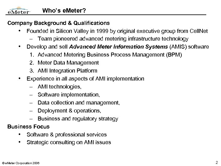Who’s e. Meter? Company Background & Qualifications • Founded in Silicon Valley in 1999