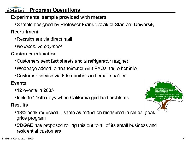 Program Operations Experimental sample provided with meters • Sample designed by Professor Frank Wolak