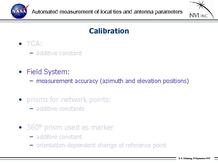 Automated measurement of local ties and antenna parameters Calibration • TCA: – additive constant