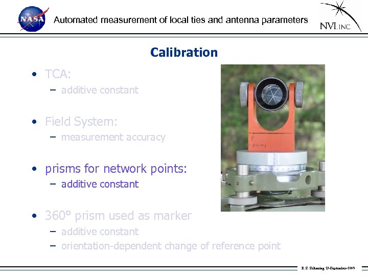 Automated measurement of local ties and antenna parameters Calibration • TCA: – additive constant