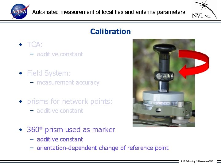 Automated measurement of local ties and antenna parameters Calibration • TCA: – additive constant