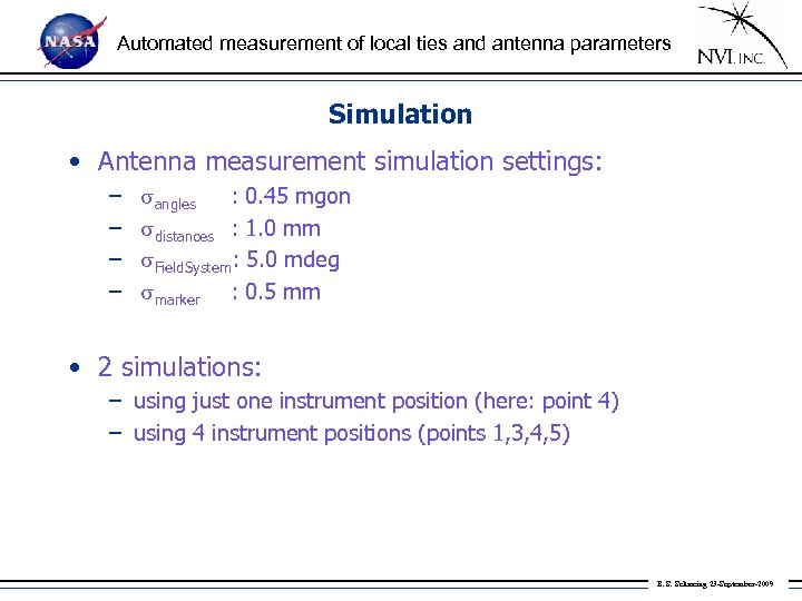 Automated measurement of local ties and antenna parameters Simulation • Antenna measurement simulation settings: