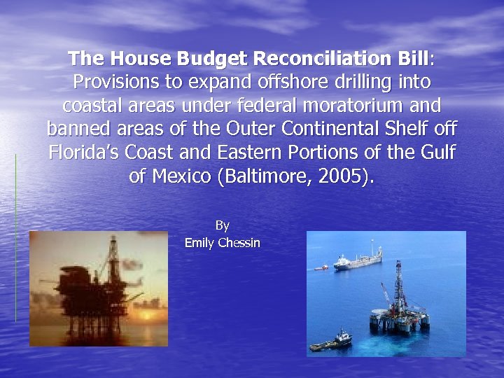 The House Budget Reconciliation Bill: Provisions to expand offshore drilling into coastal areas under