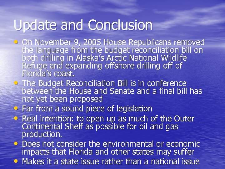 Update and Conclusion • On November 9, 2005 House Republicans removed • • •