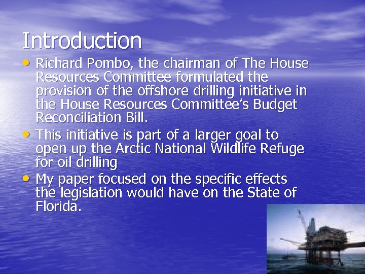 Introduction • Richard Pombo, the chairman of The House • • Resources Committee formulated