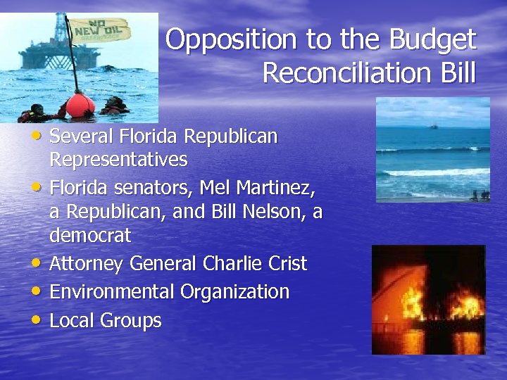 Opposition to the Budget Reconciliation Bill • Several Florida Republican • • Representatives Florida