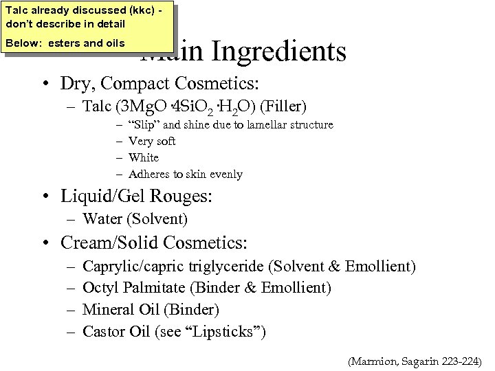 Talc already discussed (kkc) don’t describe in detail Below: esters and oils Main Ingredients