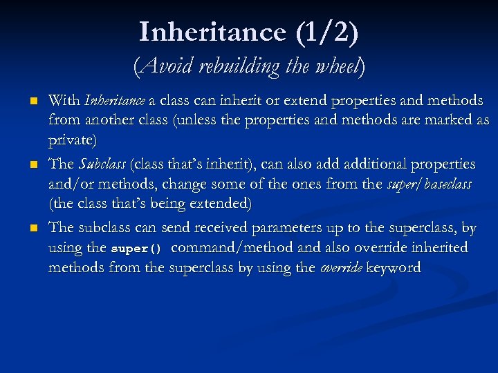 Inheritance (1/2) (Avoid rebuilding the wheel) n n n With Inheritance a class can