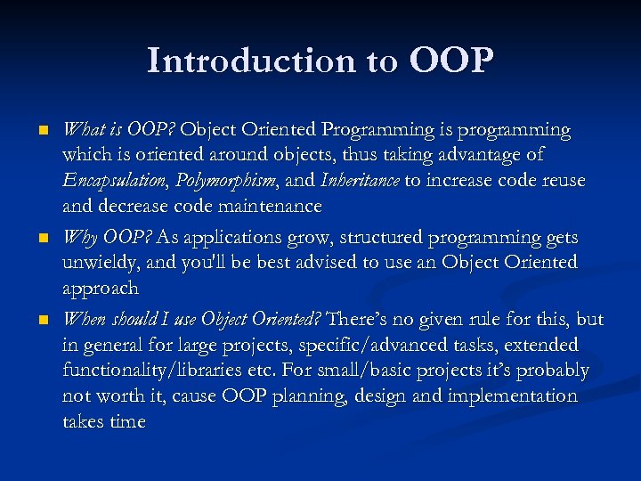 Introduction to OOP n n n What is OOP? Object Oriented Programming is programming