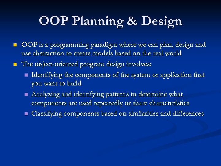 OOP Planning & Design n n OOP is a programming paradigm where we can