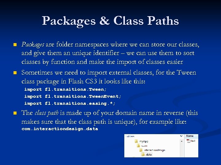 Packages & Class Paths n n Packages are folder namespaces where we can store