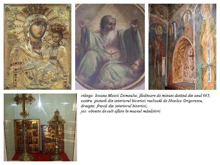 stânga: Icoana Maicii Domnului, făcătoare de minuni datând din anul 665; centru: pictură din