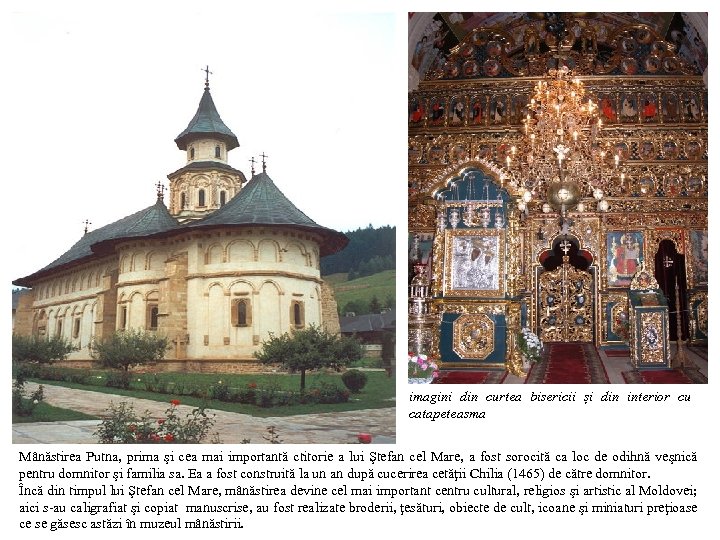 imagini din curtea bisericii și din interior cu catapeteasma Mânăstirea Putna, prima şi cea