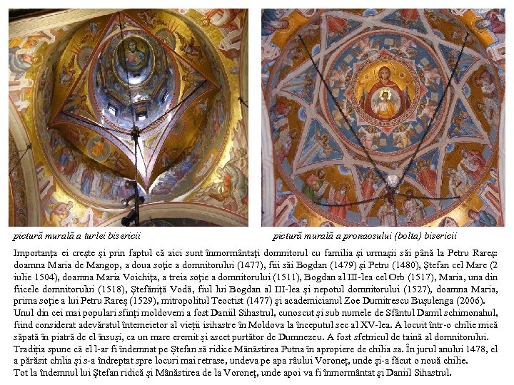 pictură murală a turlei bisericii pictură murală a pronaosului (bolta) bisericii Importanţa ei creşte