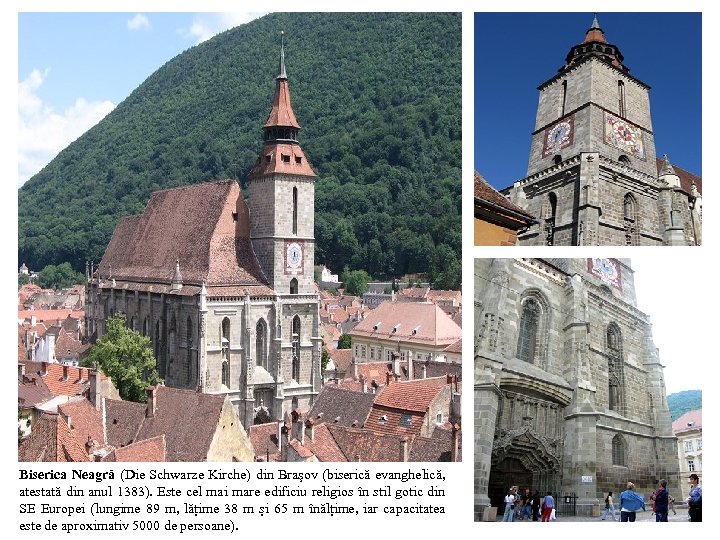 Biserica Neagră (Die Schwarze Kirche) din Braşov (biserică evanghelică, atestată din anul 1383). Este