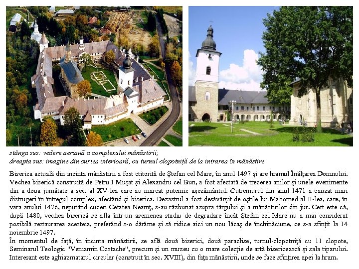 stânga sus: vedere aeriană a complexului mânăstirii; dreapta sus: imagine din curtea interioară, cu