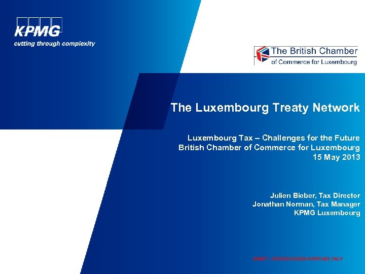 The Luxembourg Treaty Network Luxembourg Tax – Challenges for the Future British Chamber of