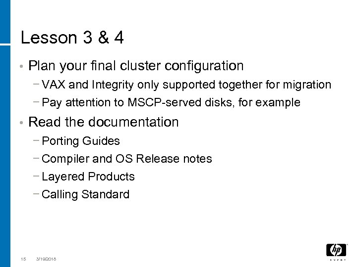 Lesson 3 & 4 • Plan your final cluster configuration − VAX and Integrity