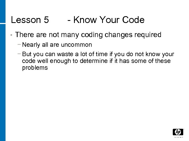 Lesson 5 • - Know Your Code There are not many coding changes required