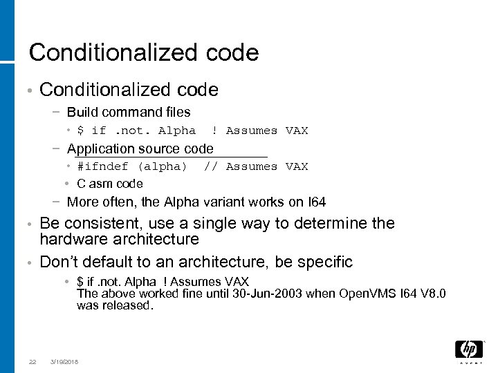 Conditionalized code • Conditionalized code − Build command files • $ if. not. Alpha