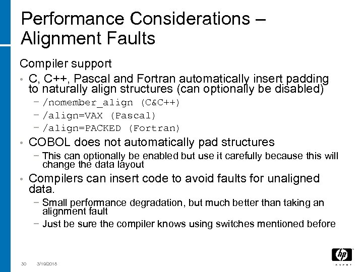 Performance Considerations – Alignment Faults Compiler support • C, C++, Pascal and Fortran automatically