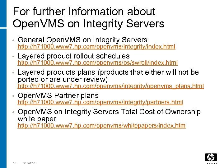 For further Information about Open. VMS on Integrity Servers • General Open. VMS on
