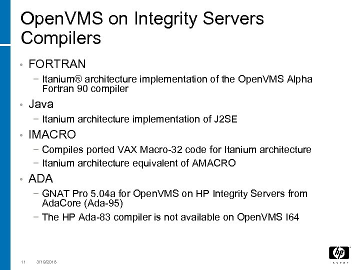 Open. VMS on Integrity Servers Compilers • FORTRAN − Itanium® architecture implementation of the