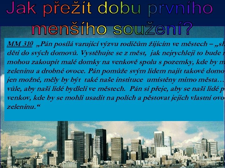 MM 310 „Pán posílá varující výzvu rodičům žijícím ve městech – „sh děti do