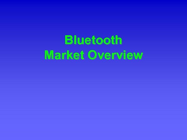 Bluetooth Market Overview 