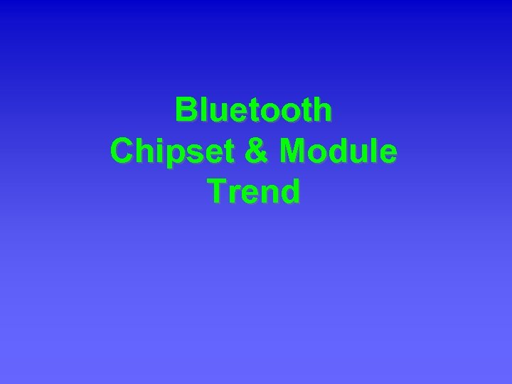 Bluetooth Chipset & Module Trend 