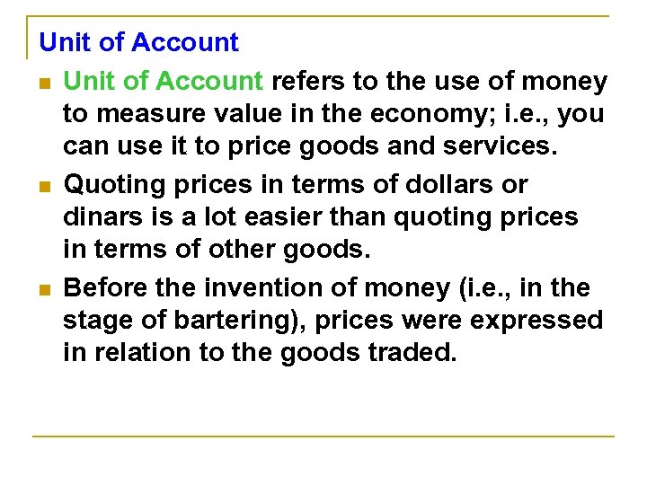 Unit of Account n Unit of Account refers to the use of money to