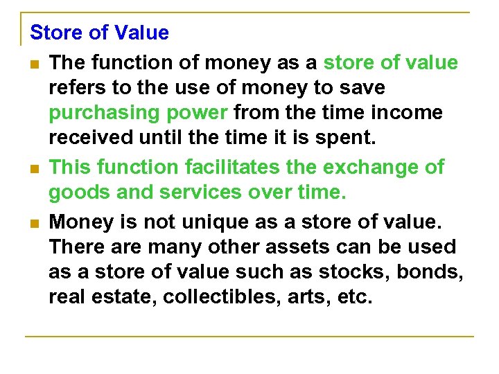 Store of Value n The function of money as a store of value refers