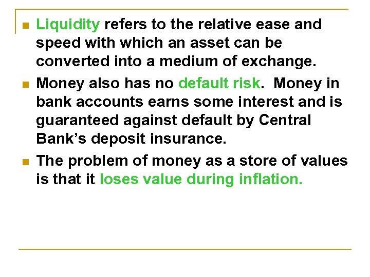 n n n Liquidity refers to the relative ease and speed with which an