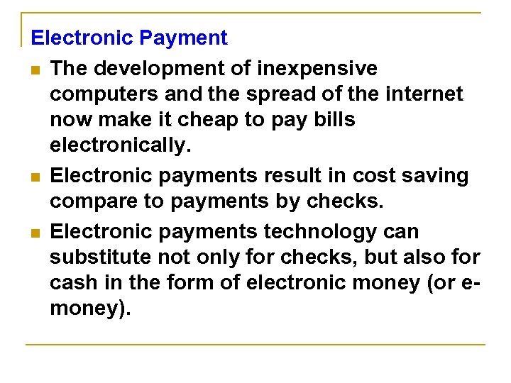 Electronic Payment n The development of inexpensive computers and the spread of the internet