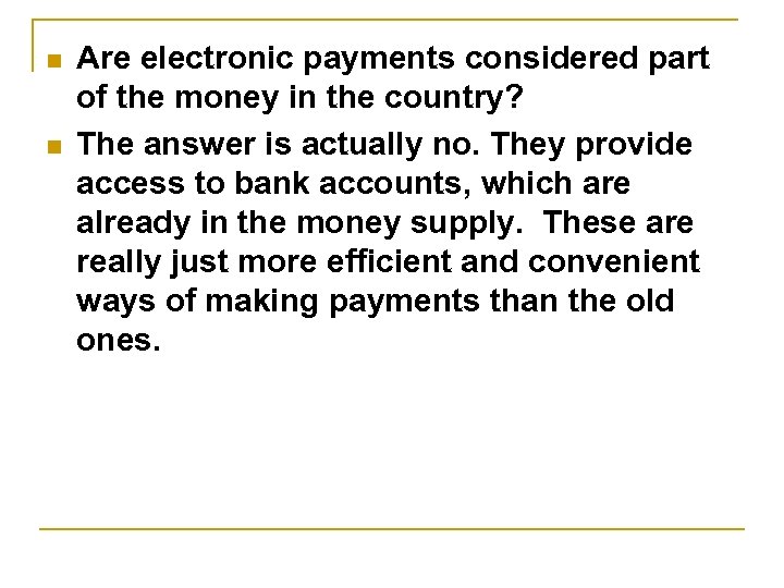 n n Are electronic payments considered part of the money in the country? The