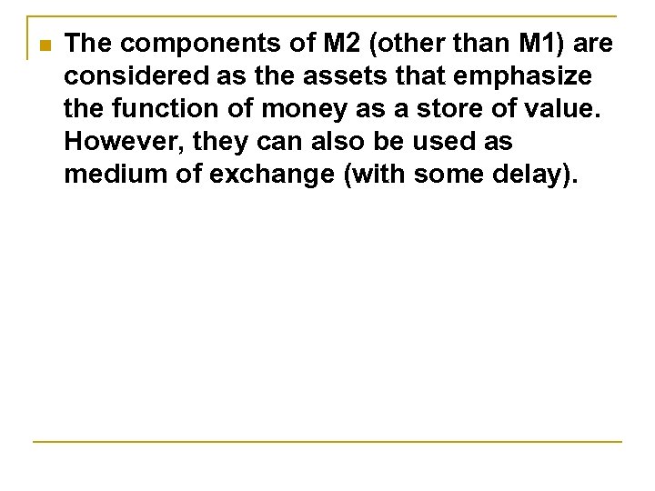 n The components of M 2 (other than M 1) are considered as the