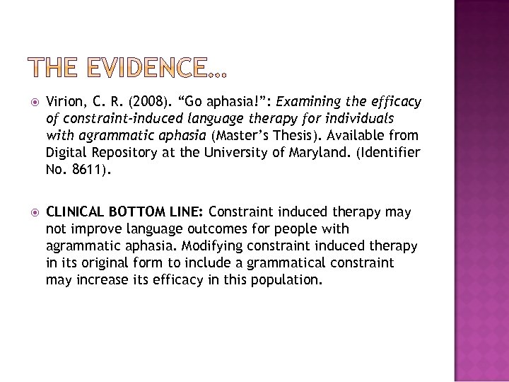  Virion, C. R. (2008). “Go aphasia!”: Examining the efficacy of constraint-induced language therapy