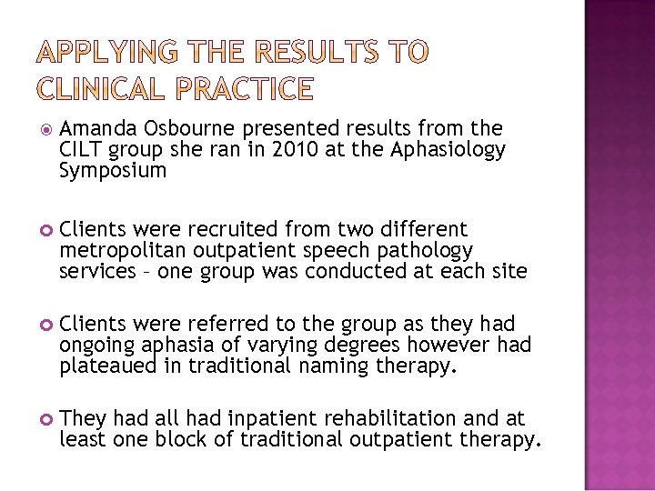  Amanda Osbourne presented results from the CILT group she ran in 2010 at