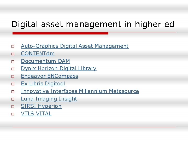 Digital asset management in higher ed o o o o o Auto-Graphics Digital Asset