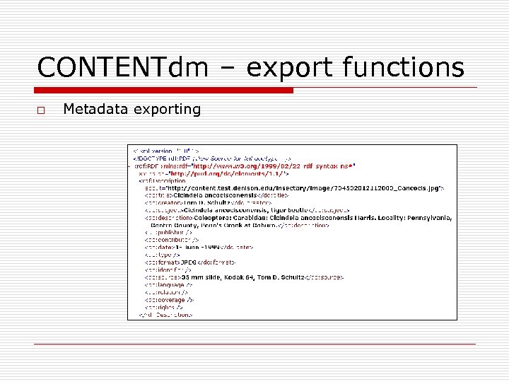 CONTENTdm – export functions o Metadata exporting 