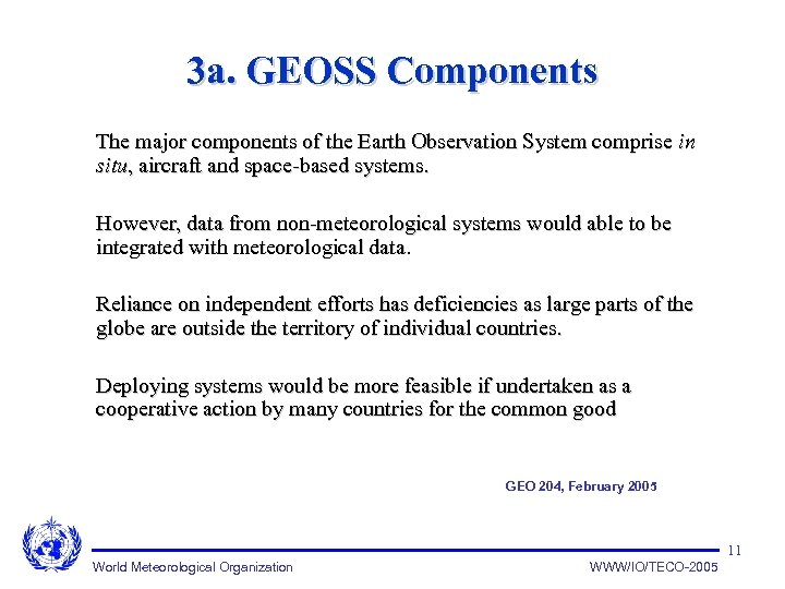 3 a. GEOSS Components The major components of the Earth Observation System comprise in