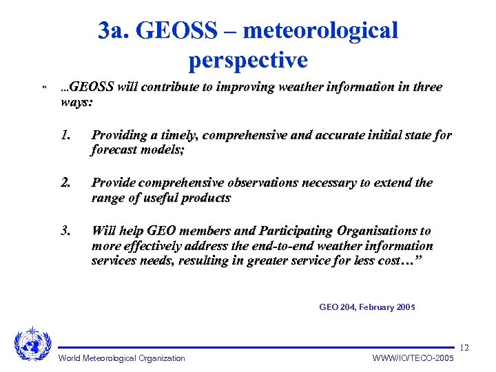3 a. GEOSS – meteorological perspective “ GEOSS will contribute to improving weather information
