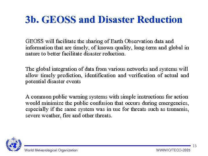 3 b. GEOSS and Disaster Reduction GEOSS will facilitate the sharing of Earth Observation