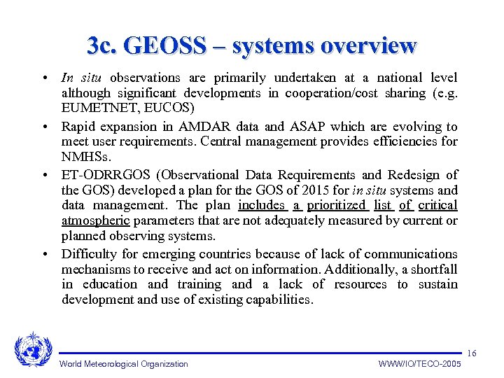 3 c. GEOSS – systems overview • In situ observations are primarily undertaken at